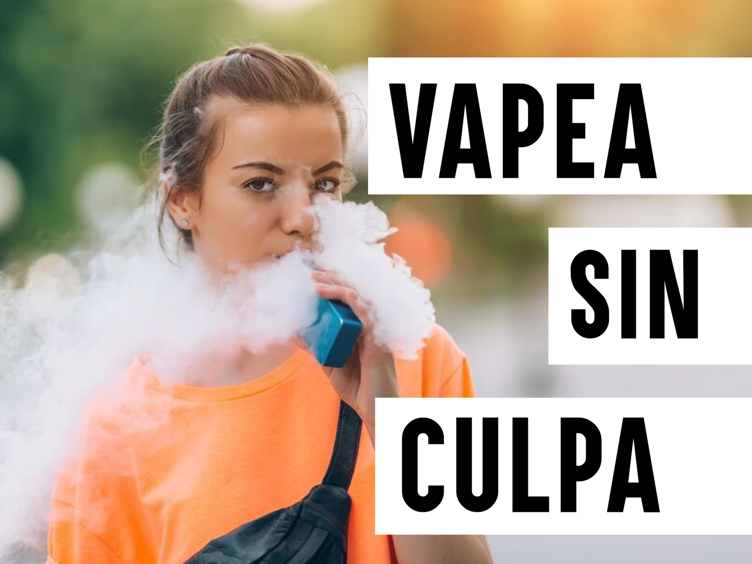 ¡VAPEA SIN CULPA!